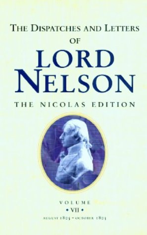 9781861760548: August to October 1805 (v.7) (The Dispatches and Letters of Lord Nelson)