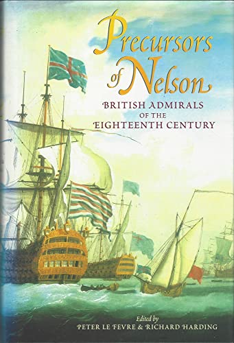 Stock image for Precursors of Nelson: British Admirals of the Eighteenth Century for sale by Books From California