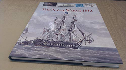 9781861760630: The Naval War of 1812 (Chatham Pictorial Histories S.)