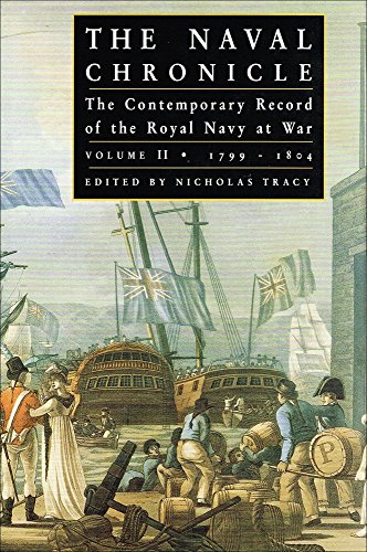 Stock image for The Naval Chronicle. The Contemporary Record of the Royal Navy at War, Volume 2, 1799 - 1804 (Consolidated Edition) for sale by Broad Street Book Centre