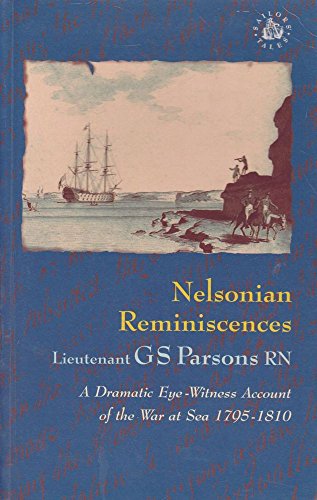 Imagen de archivo de Nelsonisn Reminiscences: A Dramatic Eye Witness Account of the War at Sea 1795 - 1810 a la venta por Front Cover Books