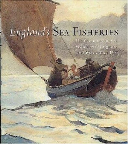 Beispielbild fr England's Sea Fisheries: The Commercial Sea Fisheries of England and Wales Since 1300 zum Verkauf von WorldofBooks