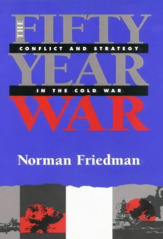 Imagen de archivo de The Fifty-year War: Conflict and Strategy in the Cold War a la venta por GF Books, Inc.