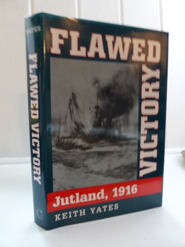 Stock image for Flawed Victory. Jutland, 1916. for sale by David Ford Books PBFA