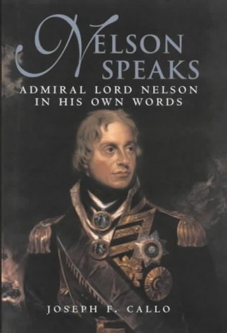 Stock image for Nelson Speaks: Admiral Lord Nelson in His Own Words for sale by WorldofBooks
