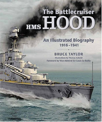 Battlecruiser HMS Hood: An Illustrated Biography 1916-1941 (9781861762160) by Taylor, Bruce