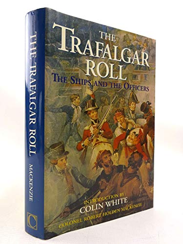 9781861762283: The Trafalgar Roll: The Ships and the Officers