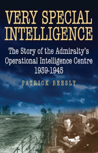 Very Special Intelligence : The Story of the Admiralty's Operational Intelligence Centre 1939 - 1945 - Beesly, Patrick