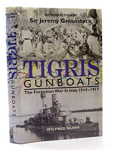 Tigris Gunboats: The Forgotten War in Iraq, 1914-1917.