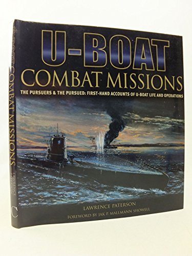 Beispielbild fr U-boat Combat Missions: The Pursuers and the Pursued - First-hand Accounts of U-boat Life and Operations zum Verkauf von WorldofBooks