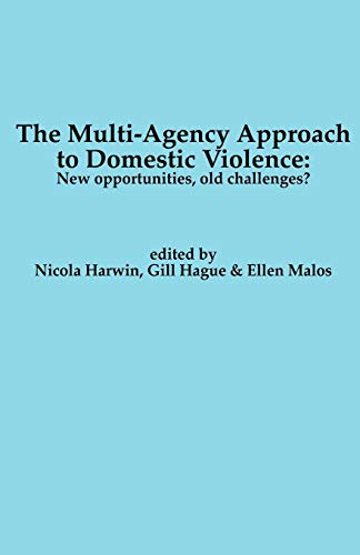 Stock image for The Multi-Agency Approach to Domestic Violence: New Opportunities, Old Challenges? for sale by WorldofBooks