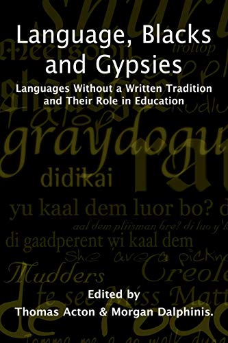 Stock image for Language, Blacks and Gypsies: Languages Without a Written Tradition and Their Role in Education for sale by WorldofBooks