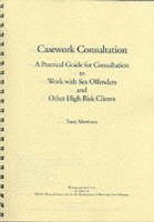 A Consultation Practice Guide for Work with High Risk Clients (9781861770257) by Morrison, Tony