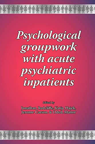 Stock image for Psychological groupwork with acute psychiatric inpatients (New Groupwork Book) for sale by Lucky's Textbooks