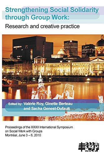 Imagen de archivo de Strengthening Social Solidarity Through Group Work: Research and Creative Practice a la venta por Roundabout Books