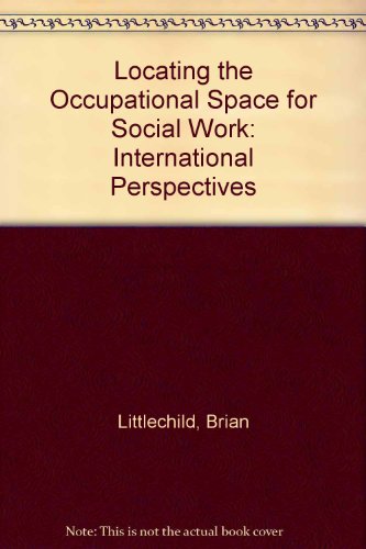 Beispielbild fr Locating the Occupational Space for Social Work: International Perspectives zum Verkauf von AwesomeBooks