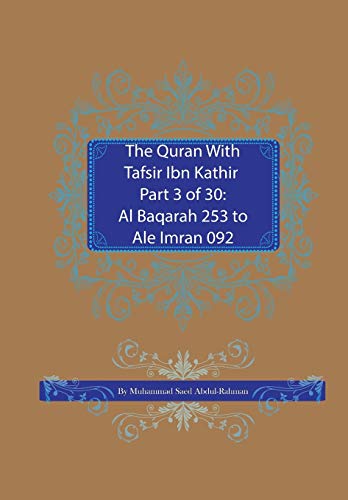 Stock image for The Quran With Tafsir Ibn Kathir Part 3 of 30 Al Baqarah 253 To Ale Imran 092 3 for sale by PBShop.store US