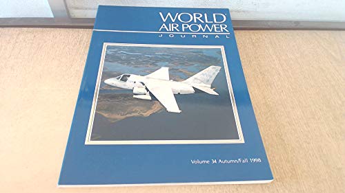 Stock image for World Air Power Journal, Vol. 34, Autumn/Fall 1998 for sale by Jay W. Nelson, Bookseller, IOBA