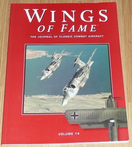 Stock image for Wings of Fame, The Journal of Classic Combat Aircraft - Vol. 14 for sale by WorldofBooks
