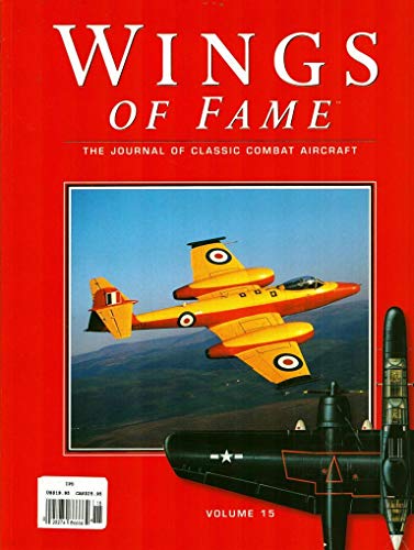 Stock image for Wings of Fame, The Journal of Classic Combat Aircraft - Vol. 15 for sale by WorldofBooks