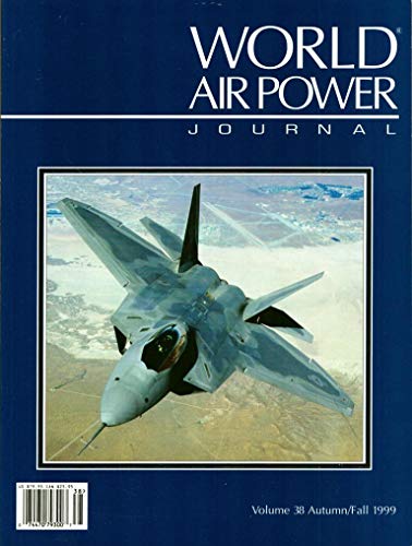 Stock image for World Air Power Journal, Vol. 38, Autumn/Fall 1999 for sale by Jay W. Nelson, Bookseller, IOBA