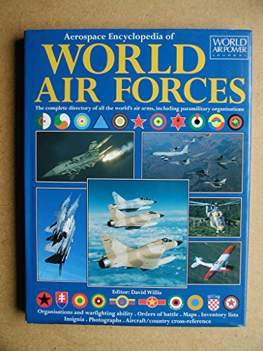 AEROSPACE ENCYCLOPEDIA OF WORLD AIR FORCES.