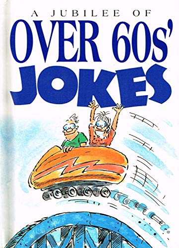 Beispielbild fr A Jubilee of Over 60's Jokes zum Verkauf von Wonder Book