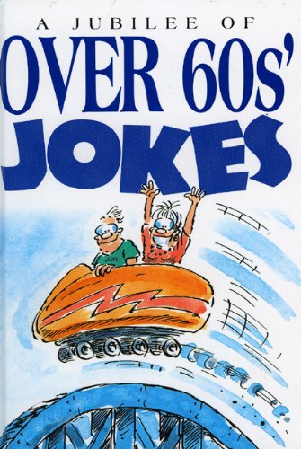 Stock image for A Jubilee of Over 60's Jokes for sale by SecondSale