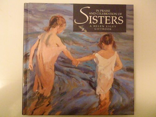 Stock image for In Praise & Celebration of Sisters (A Helen Exley Giftbook) for sale by SecondSale