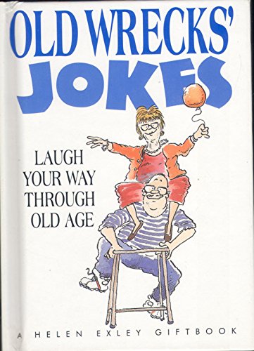 Beispielbild fr Old Wrecks' Jokes: Laugh Your Way Through Old Age (Helen Exley Giftbook) zum Verkauf von Wonder Book