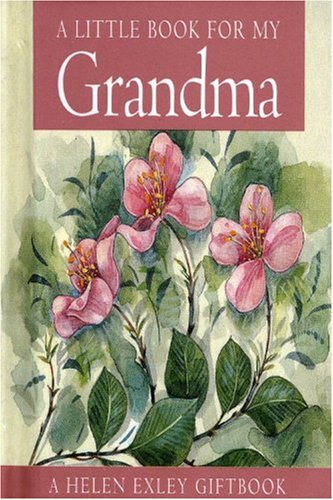 Imagen de archivo de Little Book For My Grandma (Helen Exley Giftbook) a la venta por Modetz Errands-n-More, L.L.C.