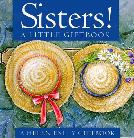 Stock image for Sisters! A Little Giftbook (Helen Exley Giftbook) for sale by SecondSale