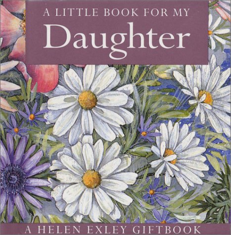 A Little Book for My Daughter (9781861871862) by Helen Exley