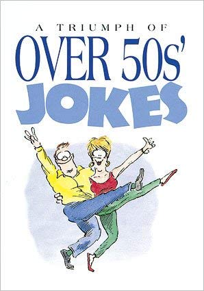 Stock image for A Triumph of Over 50's Jokes for sale by ThriftBooks-Atlanta