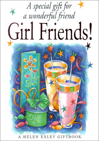 Girl Friends!: A Special Gift for a Wonderful Friend (9781861872241) by Exley, Helen