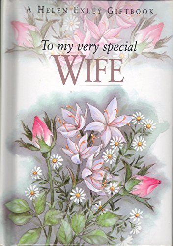 To My Very Special Wife (To Give and to Keep) (9781861873682) by Exley, Helen