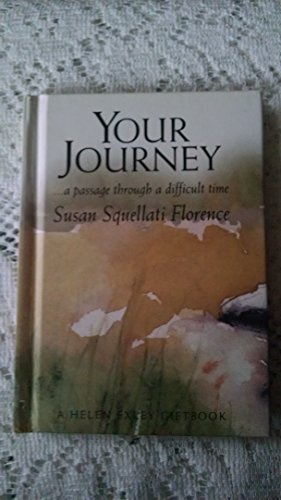 Beispielbild fr Your Journey: A Passage Through a Difficult Time zum Verkauf von ThriftBooks-Dallas