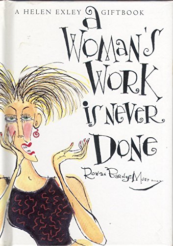 Beispielbild fr A Womans Work is Never Done (Helen Exley Giftbooks) zum Verkauf von AwesomeBooks