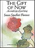 The Gift Of Now (Journeys) (9781861877246) by Florence, Susan Squellati