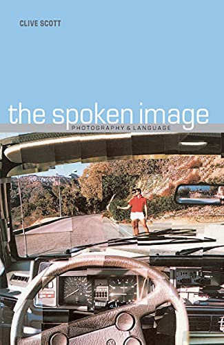 9781861890320: Spoken Image: Photography and Language