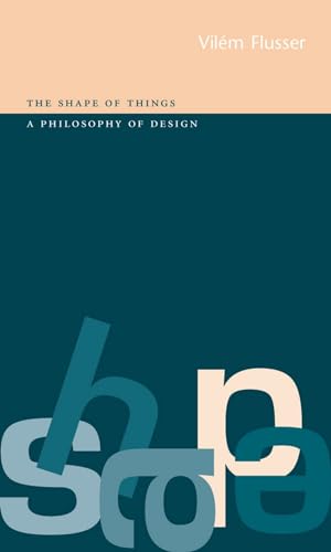 Stock image for The Shape of Things: a Philosophy of Design for sale by WorldofBooks