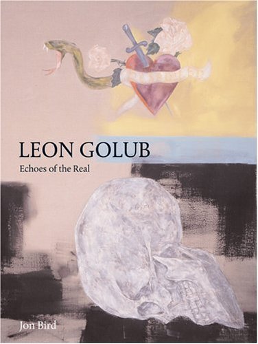 Stock image for Leon Golub: Echoes of the Real for sale by Reilly Books