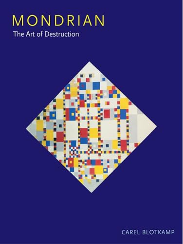 9781861891006: Mondrian: the Art of Destruction