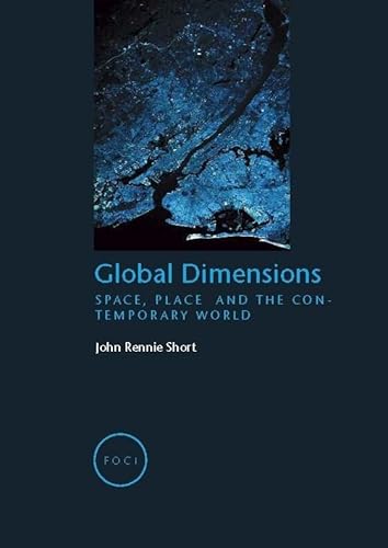 Beispielbild fr Global Dimensions : Space, Place and the Contemporary World zum Verkauf von Better World Books