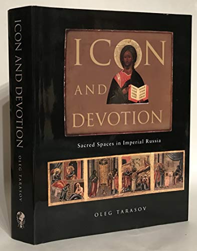 9781861891181: Icon and Devotion: Sacred Spaces in Imperial Russia