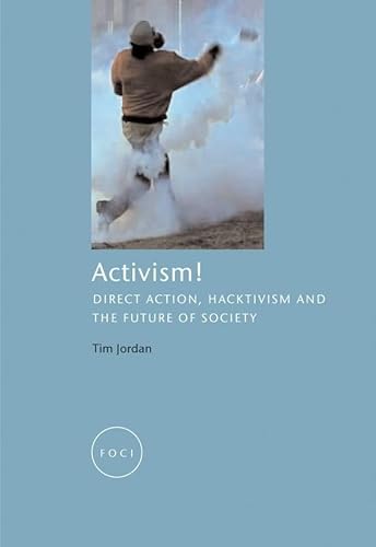 Beispielbild fr Activism!: Direct Action, Hacktivism and the Future of Society (FOCI) zum Verkauf von WorldofBooks