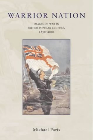 9781861891457: Warrior Nation : Images of War in British Popular Culture, 1850-2000