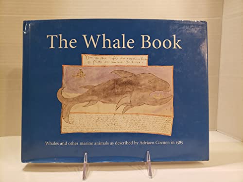 Imagen de archivo de The Whale Book: Whales and Other Marine Animals as Described by Adriaen Coenen in 1585 a la venta por SecondSale