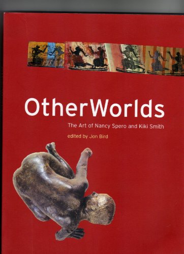 Beispielbild fr Otherworlds: the Art of Nancy Spero and Kiki Smith zum Verkauf von WorldofBooks