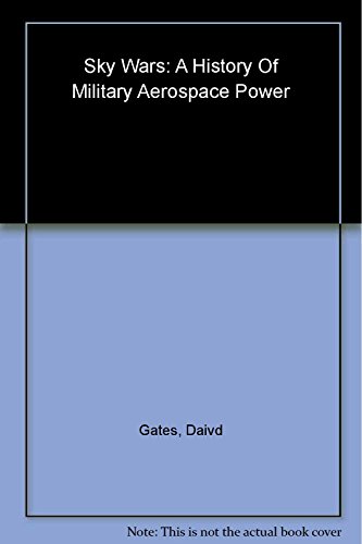 Imagen de archivo de Sky Wars: A History of Military Aerospace Power (Reaktion Books - Contemporary Worlds) a la venta por Wonder Book